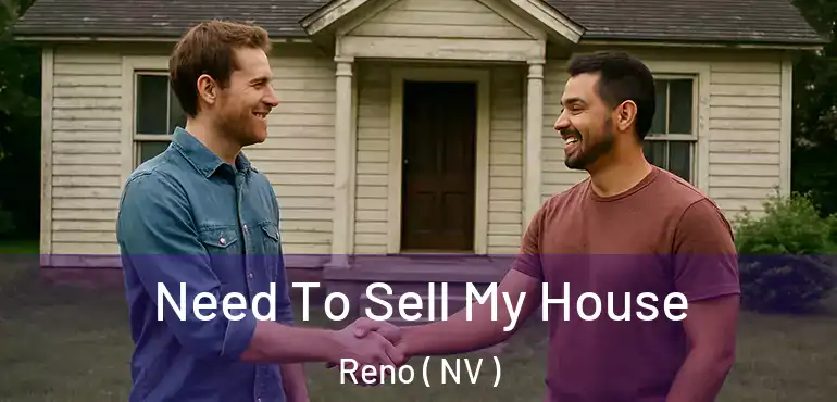  Need To Sell My House Reno ( NV )
