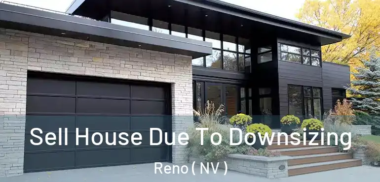  Sell House Due To Downsizing Reno ( NV )